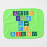 KEEP
 CALM
 AND
 DO
 SCIENCE  Burp Cloth