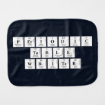 Periodic
 Table
 Writer  Burp Cloth