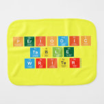 Periodic
 Table
 Writer  Burp Cloth