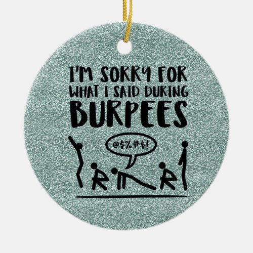 Burpee Sorry glitter Ceramic Ornament