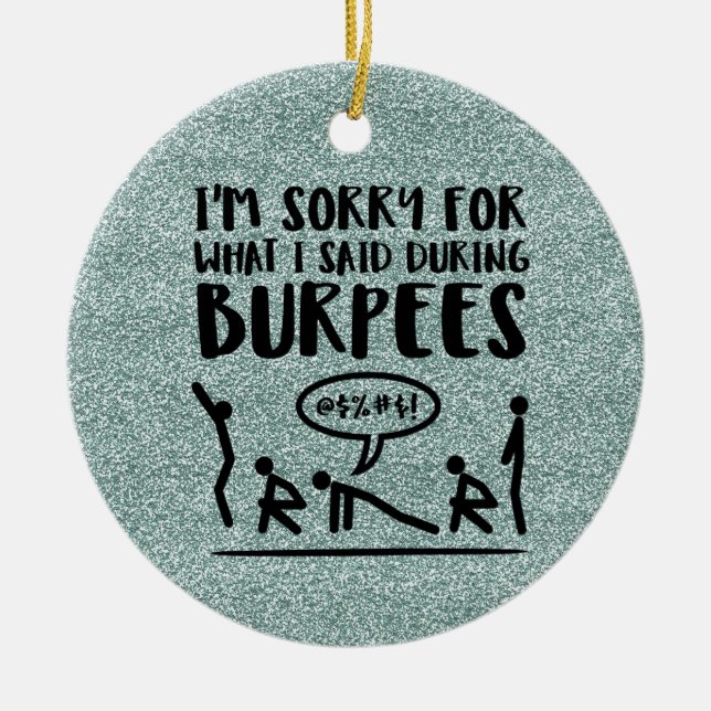 Burpee Sorry (glitter) Ceramic Ornament (Front)