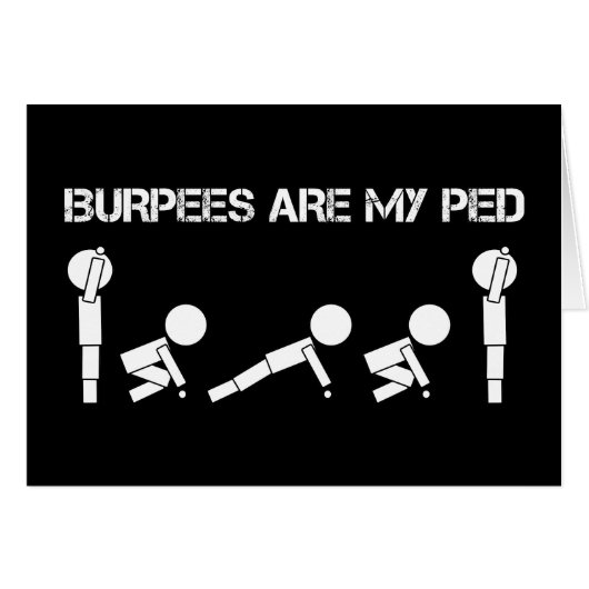 Burpees are my PED Cards (Front Horizontal)