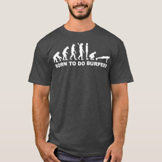 Burpees evolution 2  T-Shirt