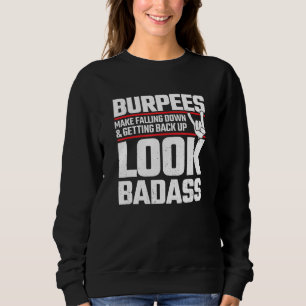 Burpees Meme Fitness  Exercise Joke Workout Sweatshirt