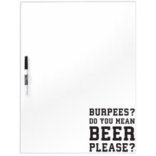 Burpees, You Mean Beer Please - Funny Novelty Gym Dry Erase Board