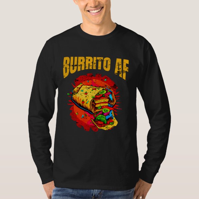 Burrito AF Mexican Food For Cinco De Mayo Men Wome T-Shirt (Front)