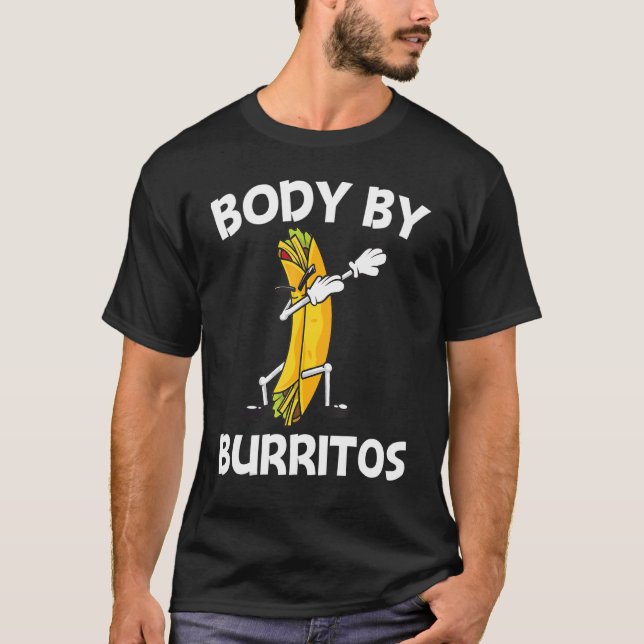 Burrito For Men Women Burritos Taco Salsa Mexican  T-Shirt (Front)