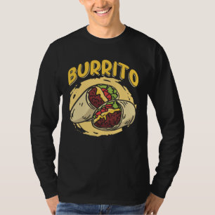 Burrito Taco Taquito Mexican Food for Chicano Chef T-Shirt
