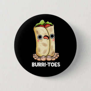 Burritoes Funny Burrito  Pun Dark BG Button