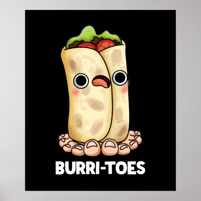 Burritoes Funny Burrito  Pun Dark BG Poster (Front)