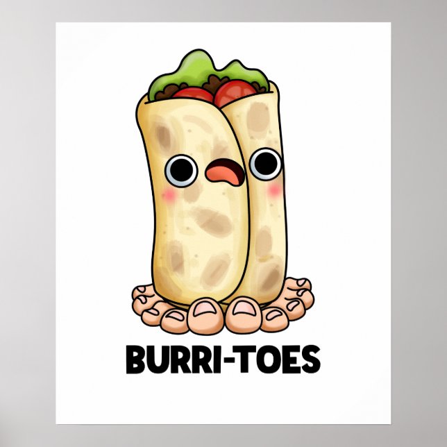 Burritoes Funny Burrito  Pun  Poster (Front)