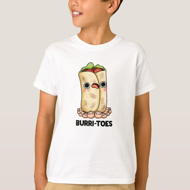 Burritoes Funny Burrito  Pun  T-Shirt (Front)