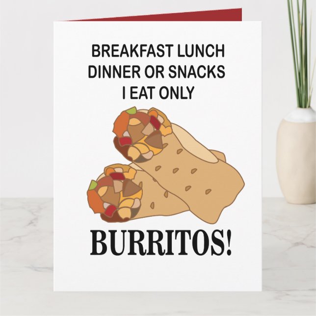 Burritos I Eat Only Burrito  Card (Front)
