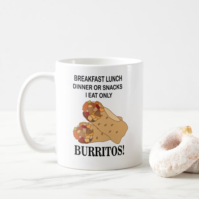 Burritos I Eat Only Burrito  Coffee Mug (With Donut)