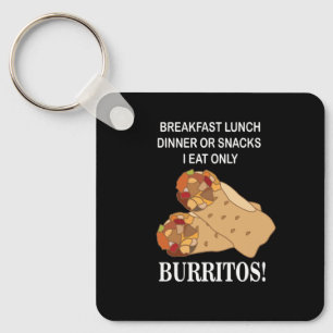 Burritos I Eat Only Burrito Keychain