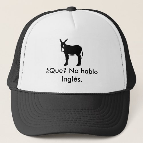 burrocatala Que No hablo Ingls Trucker Hat
