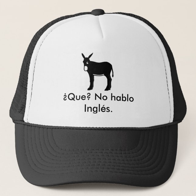 burrocatala, ¿Que? No hablo Inglés. Trucker Hat (Front)