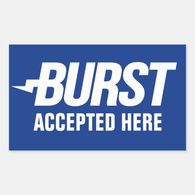BURST ACCEPTED HERE STICKER (Front)