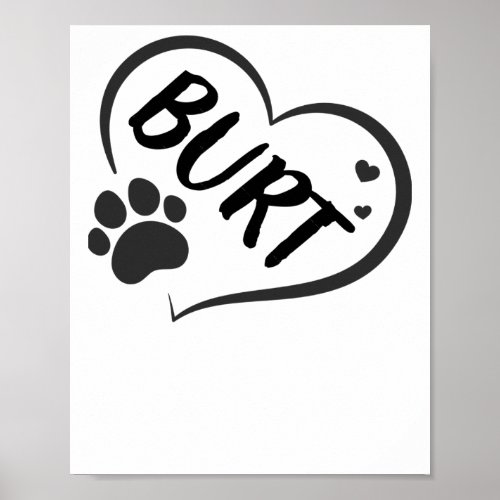 Burt Name In A Heart With A Paw  Poster