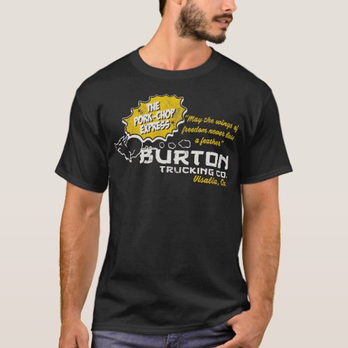 Burton Trucking Pork Chop Express T_Shirt