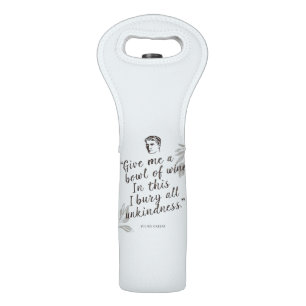 "Bury All Unkindness" Elegant Wine Lovers Bag