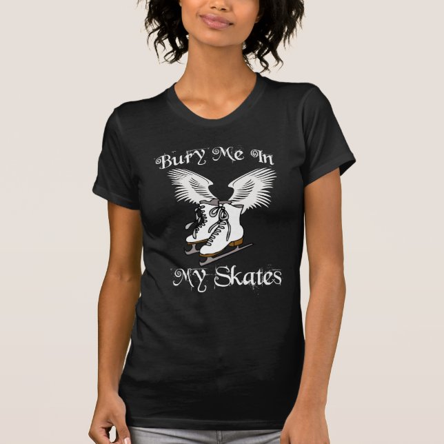 Bury Me In My Skates - ladies T-Shirt (Front)