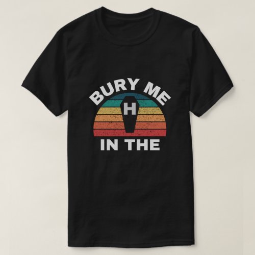 bury me in the H Houston 43 vintage sunset coffin  T_Shirt