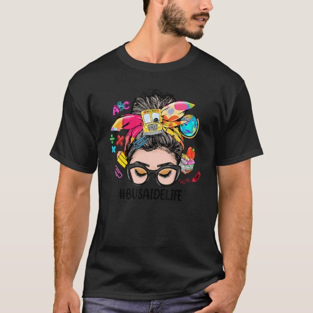 Bus Aide Life Messy Bun Women Back To School  1 T-Shirt (Front)