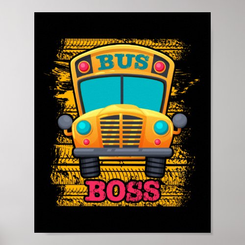 Bus Boss _ School Bus Driver Appreciation Poster