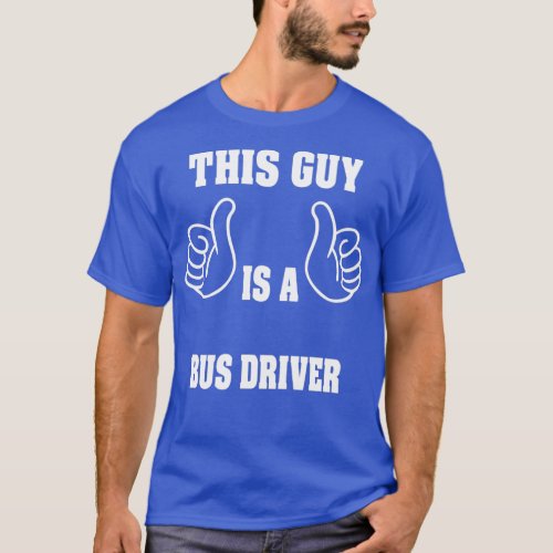 Bus Driver 8 T_Shirt