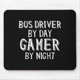 Bus Driver By Day Gamer By Night Funny Gift For Bu Mouse Pad