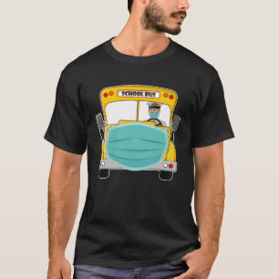 Bus Driver Cant Mask My Love For Students School B T-Shirt