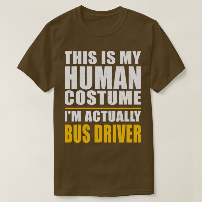 Bus Driver Costume Coach Bus Human Humor T-Shirt (Design Front)