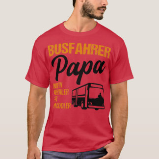 Bus Driver Dad Daddy Profession Job Gift 2 T-Shirt