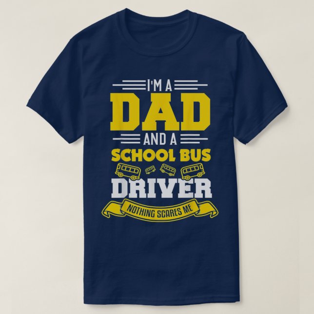 Bus Driver Dad Funny Dad School Bus Driver Gift T-Shirt (Design Front)