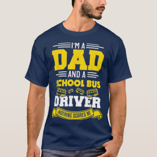 Bus Driver Dad Funny Dad School Bus Driver Gift T-Shirt