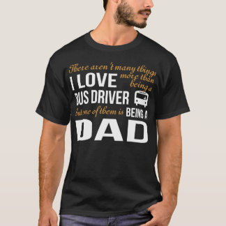 BUS DRIVER DAD TSHIRT