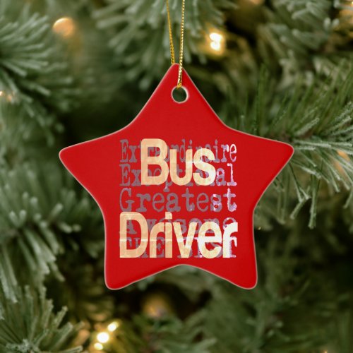 Bus Driver Extraordinaire Ceramic Ornament