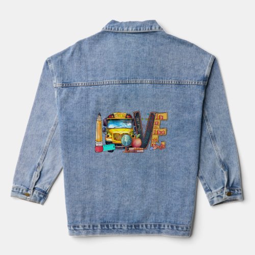Bus Driver First Day Of School Love Back To School Denim Jacket