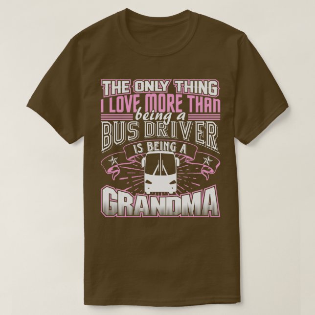 Bus Driver Grandma Shirt (Design Front)