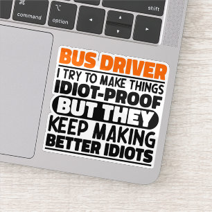 Bus Driver I Try To Make Things Funny Quote Cool Sticker