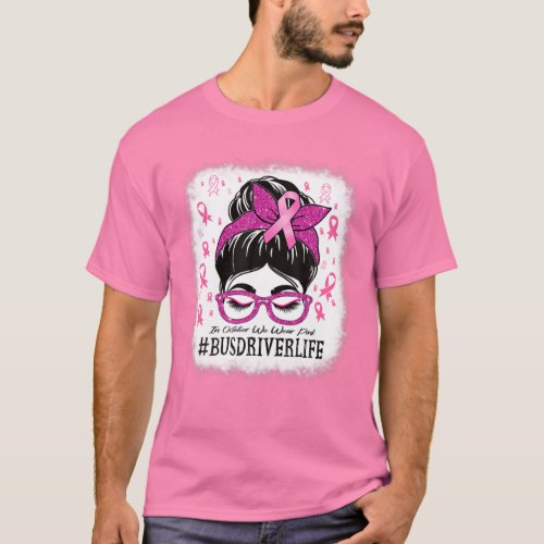 Bus Driver In October We Wear Pink Breast Cancer A T_Shirt