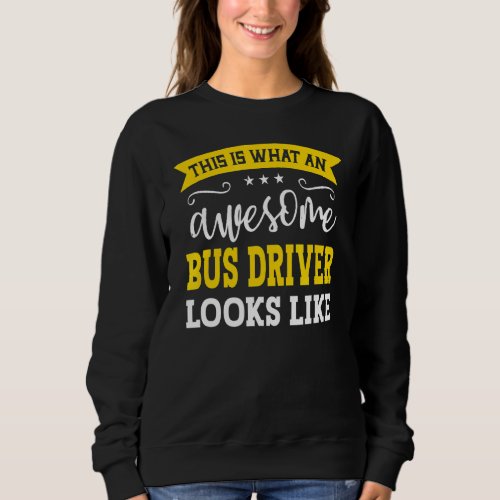 Bus Driver Job Title Employee Funny Worker Bus Dri Sweatshirt