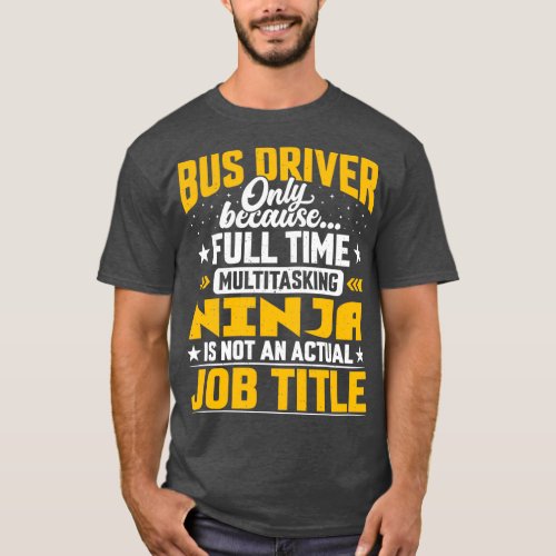 Bus Driver Job Title Funny Bus Operator Motorist G T_Shirt
