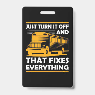 Bus Driver Just Turn It Off Badge