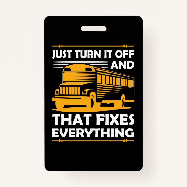 Bus Driver Just Turn It Off Badge (Front)