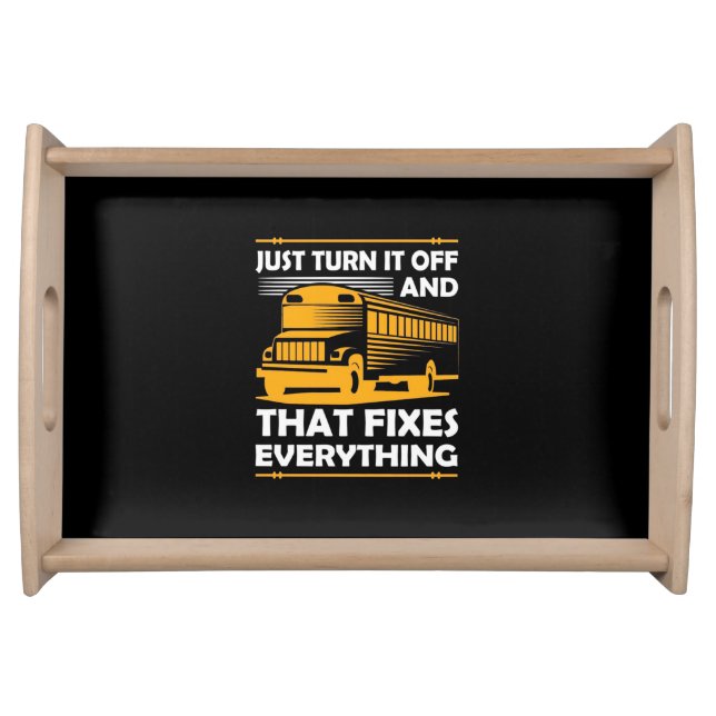 Bus Driver Just Turn It Off Serving Tray (Front)