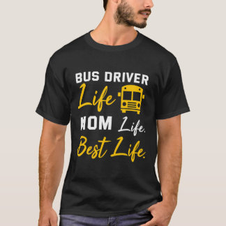 Bus Driver Mom Shirt Funny School Bus Driver Life 