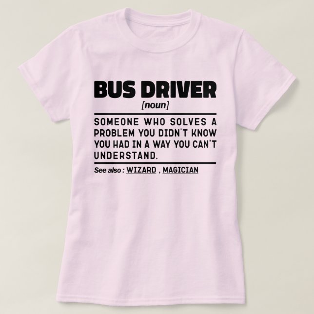 Bus Driver Noun Definition Driving Lover Cool Dad T-Shirt (Design Front)