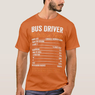 Bus Driver Nutrition Facts Funny Gift ideas T-Shirt